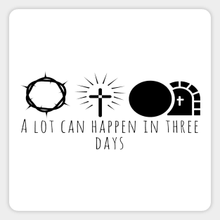 A Lot Can Happen In Three Days Cool Inspirational Christian Magnet